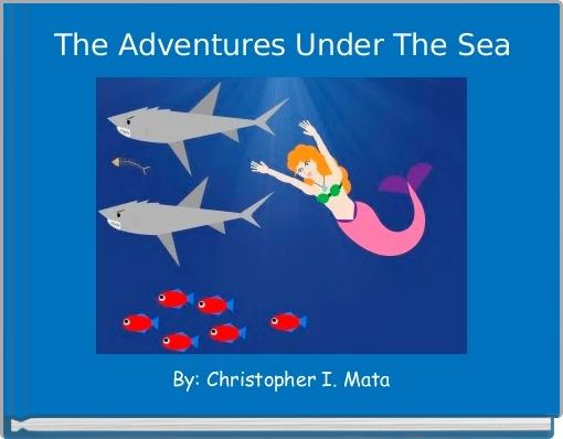 The Adventures Under The Sea