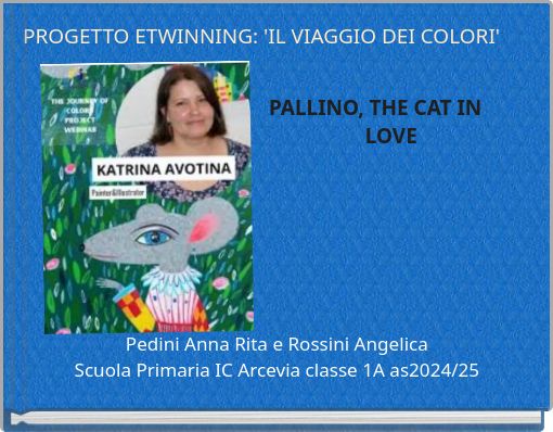 PROGETTO ETWINNING: 'IL VIAGGIO DEI COLORI' PALLINO, THE CAT IN LOVE