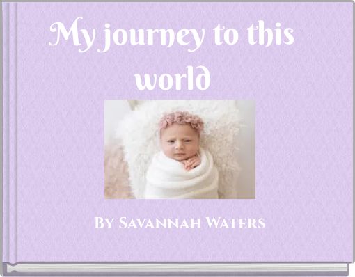 My journey to this world