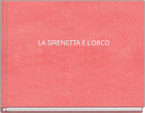 LA SIRENETTA E L'ORCO
