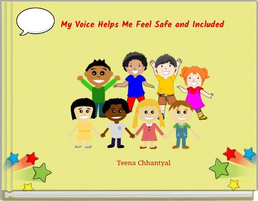My Voice Helps Me Feel Safe and Included