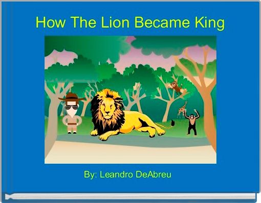 Front cover of 'How The Lion Became King ' 