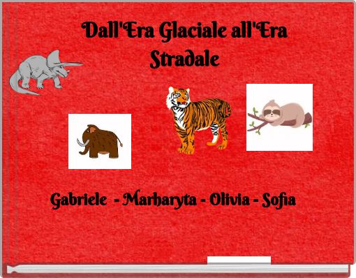Dall'Era Glaciale all'Era Stradale