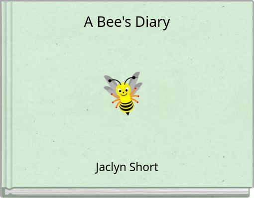 A Bee's Diary