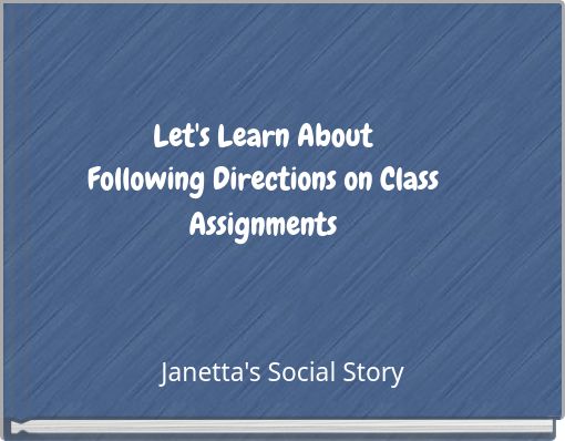 Let's Learn About Following Directions on Class Assignments