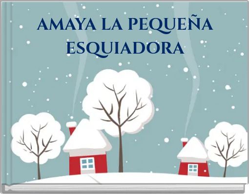Front cover of 'AMAYA LA PEQUEÑA ESQUIADORA' 