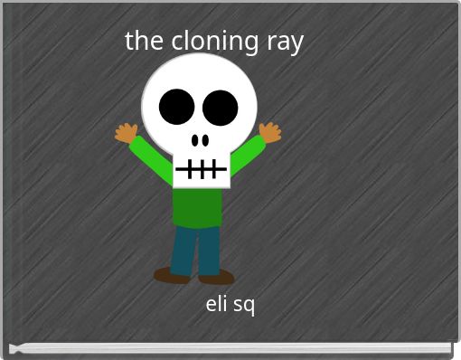 the cloning ray
