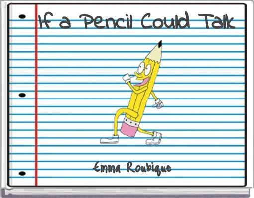If a Pencil Could Talk