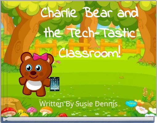 Charlie Bear and the Tech-Tastic Classroom!
