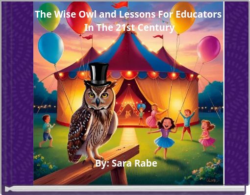 The Wise Owl and Lessons For Educators In The 21st Century