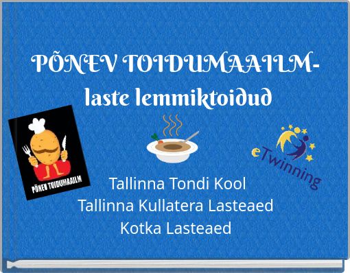 PÕNEV TOIDUMAAILM- laste lemmiktoidud