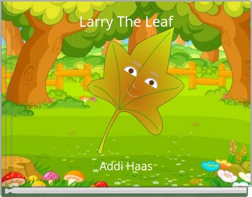 Larry The Leaf