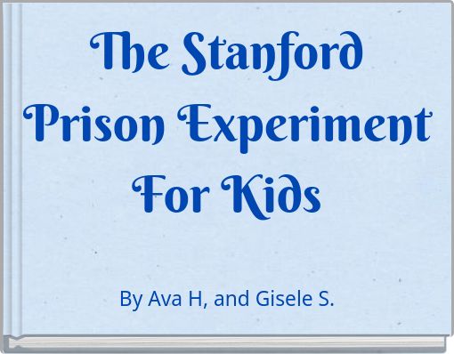 The Stanford Prison Experiment For Kids