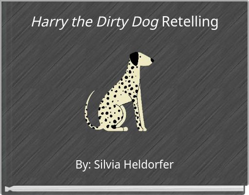 Harry the Dirty Dog Retelling