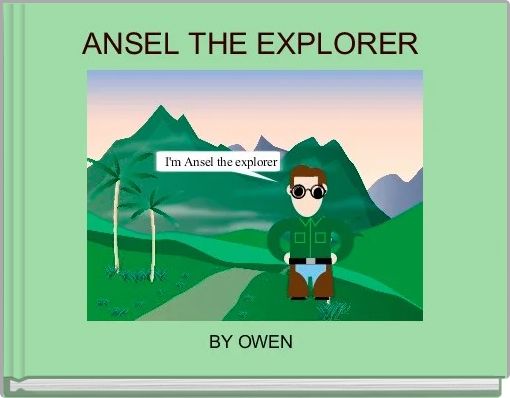 ANSEL THE EXPLORER 