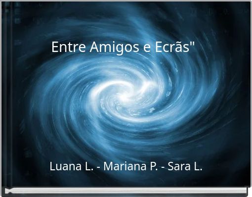Entre Amigos e Ecrãs"