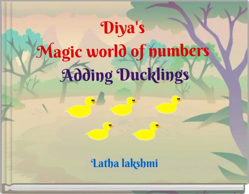 Front cover of 'Diya's Magic world of numbers Adding Ducklings' 