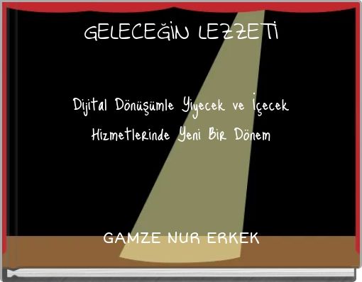 GELECEĞİN LEZZETİ Dijital Dönüşümle Yiyecek ve İçecek Hizmetlerinde Yeni Bir Dönem