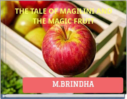 THE TALE OF MAGILINI AND THE MAGIC FRUIT