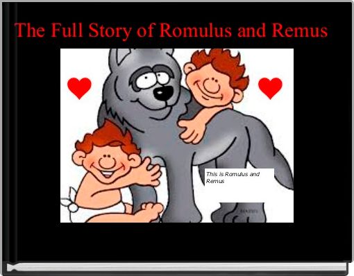 The Full Story of Romulus and Remus 