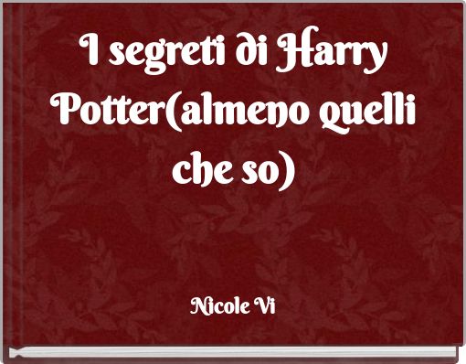 I segreti di Harry Potter(almeno quelli che so)