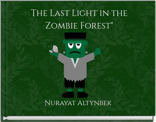 The Last Light in the Zombie Forest"