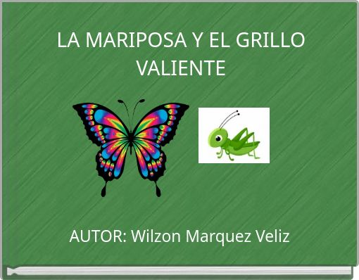 LA MARIPOSA Y EL GRILLO VALIENTE