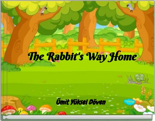 The Rabbit's Way Home