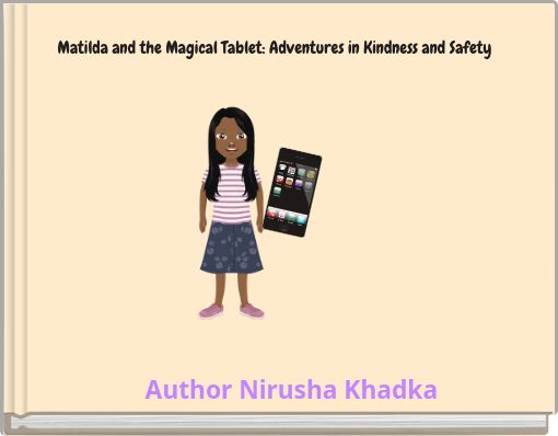 Matilda and the Magical Tablet: Adventures in Kindness and Safety