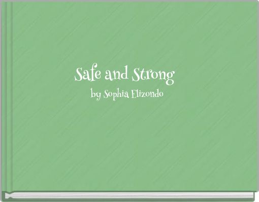 Safe and Strong