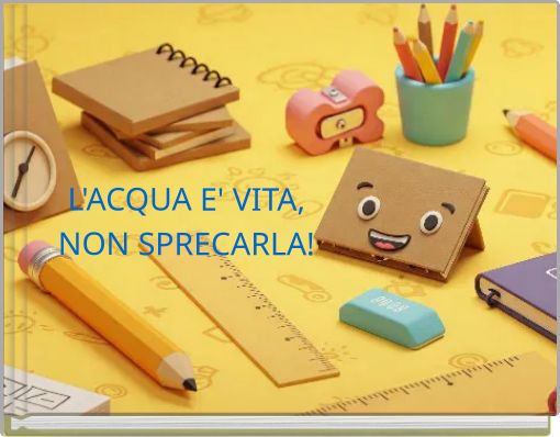L'ACQUA E' VITA, NON SPRECARLA!