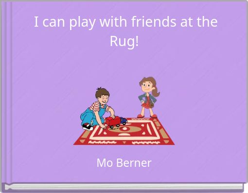 I can play with friends at the Rug!