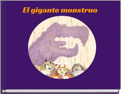 Front cover of 'El gigante monstruo' 