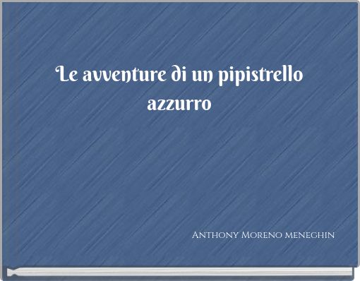 Le avventure di un pipistrello azzurro
