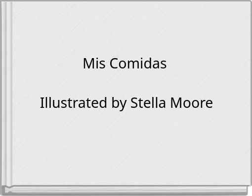 Mis Comidas Illustrated by Stella Moore