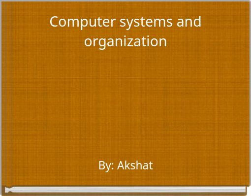 Computer systems and organization