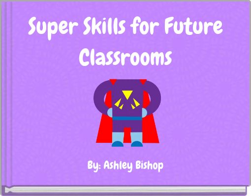 Super Skills for Future Classrooms