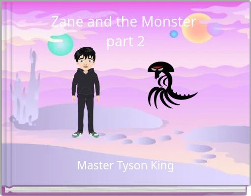 Zane and the Monster part 2