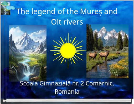 The legend of the Mureș and Olt rivers