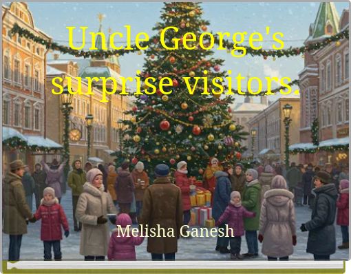 Uncle George's surprise visitors.