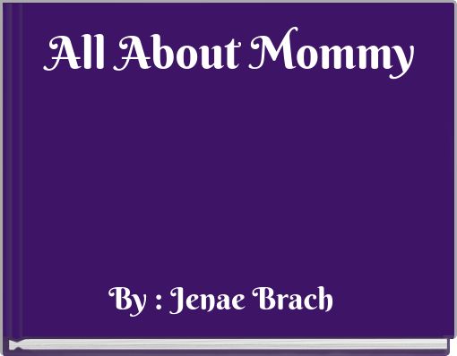 All About Mommy