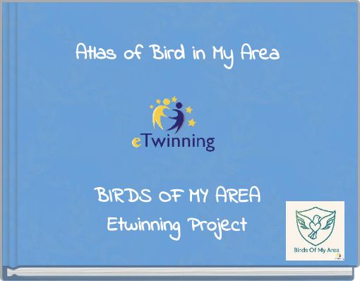 Atlas of Bird in My Area BIRDS OF MY AREA Etwinning Project