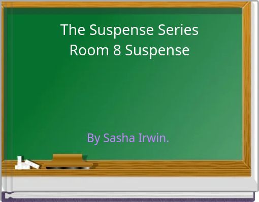 The Suspense Series Room 8 Suspense
