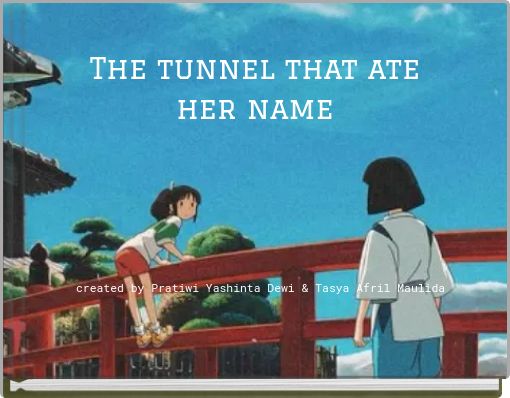 The tunnel that ate her name