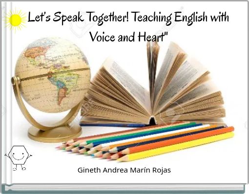 Let’s Speak Together! Teaching English with Voice and Heart"