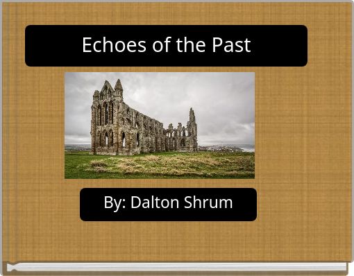 Echoes of the Past