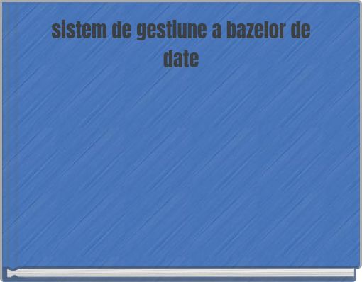 sistem de gestiune a bazelor de date