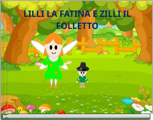 LILLI LA FATINA E ZILLI IL FOLLETTO
