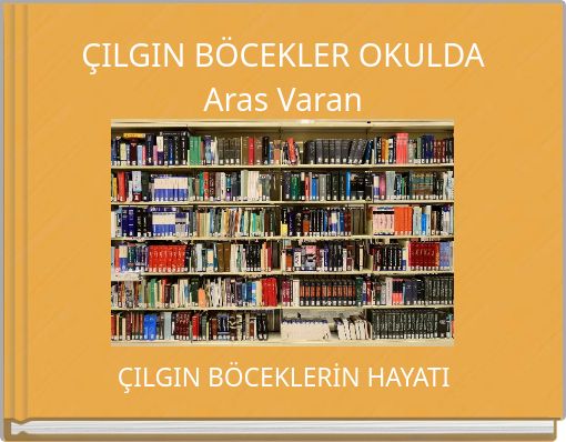 ÇILGIN BÖCEKLER OKULDA Aras Varan