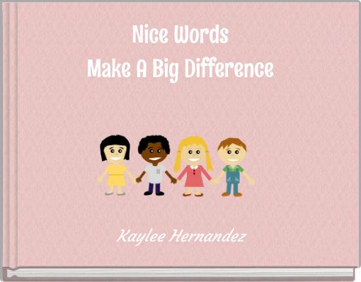 Nice Words Make A Big Difference